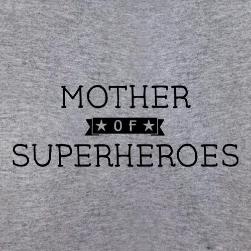 Mother Of Superheroes t shirt
